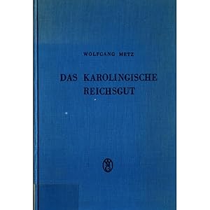 Bild des Verkufers fr Das karolingische Reichsgut: Eine verfassungs- und verwaltungsgeschichtliche Untersuchung zum Verkauf von avelibro OHG