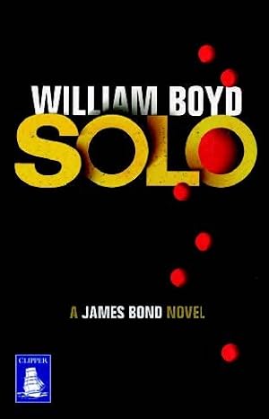 Bild des Verkufers fr Solo: A James Bond Novel (Large Print Edition) zum Verkauf von WeBuyBooks