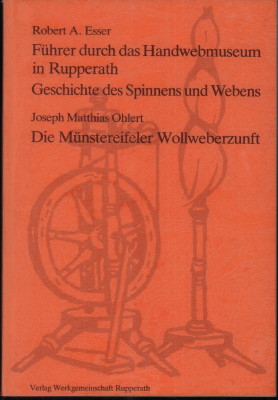 Seller image for Fhrer durch das Handwebmuseum in Rupperath. Geschichte des Spinnens und Webens. / Die Mnstereifeler Wollweberzunft. for sale by Antiquariat Jenischek