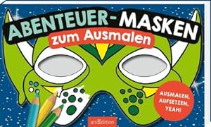 Bild des Verkufers fr Abenteuer-Masken zum Ausmalen : Ausmalen, aufsetzen, yeah! zum Verkauf von AHA-BUCH GmbH