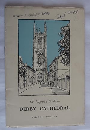 The Pilgrim's Guide to Derby Cathedral