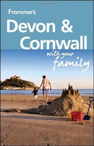 Imagen del vendedor de Frommer's Devon & Cornwall with Your Family (Frommer's with Your Family) a la venta por WeBuyBooks