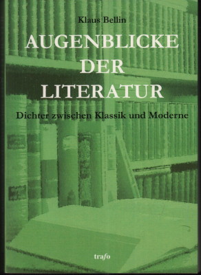 Bild des Verkufers fr Augenblicke der Literatur. Dichter zwischen Klassik und Moderne. zum Verkauf von Antiquariat Jenischek