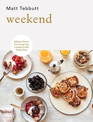 Bild des Verkufers fr Weekend: Eating at Home: From Long Lazy Lunches to Fast Family Fixes zum Verkauf von moluna