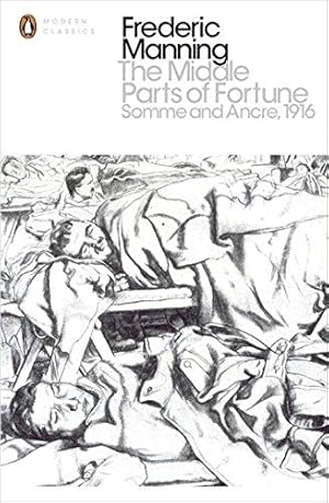Immagine del venditore per The Middle Parts of Fortune: Somme And Ancre, 1916 (Penguin Modern Classics) venduto da WeBuyBooks 2