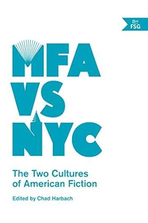 Seller image for MFA vs NYC: The Two Cultures of American Fiction for sale by WeBuyBooks