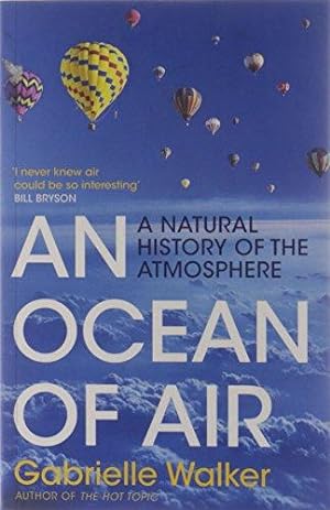 Bild des Verkufers fr An Ocean of Air: A Natural History of the Atmosphere zum Verkauf von WeBuyBooks