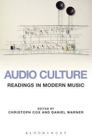 Seller image for Audio Culture: Readings in Modern Music for sale by WeBuyBooks