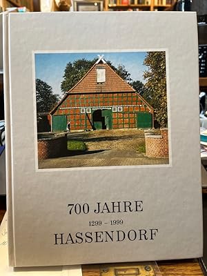 700 Jahre Hassendorf 1299-1999. Eine Chronik des Dorfes von den Anfängen bis zur Gegenwart. Von G...