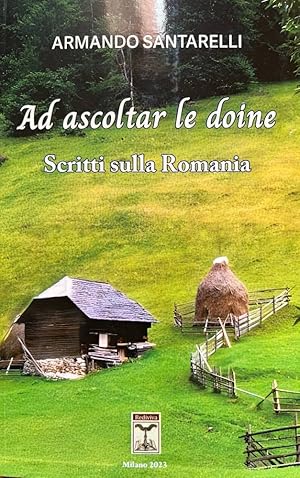 Bild des Verkufers fr Ad ascoltar le doine. Scritti sulla Romania zum Verkauf von librisaggi