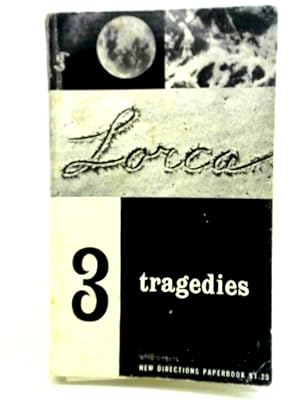 Bild des Verkufers fr Three Tragedies: Blood Wedding, Yerma, Bernarda Alba zum Verkauf von World of Rare Books