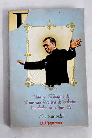 Imagen del vendedor de Vida y milagros de Monseor Escriv de Balaguer, fundador del Opus Dei a la venta por Alcan Libros