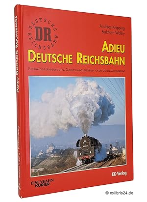 Seller image for Adieu Deutsche Reichsbahn : Fotografische Erinnerungen an Ostdeutschlands Eisenbahn vor der groen Modernisierung for sale by exlibris24 Versandantiquariat