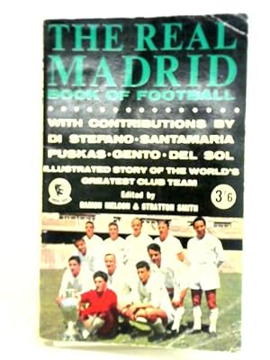 Imagen del vendedor de The Real Madrid Book Of Football a la venta por World of Rare Books