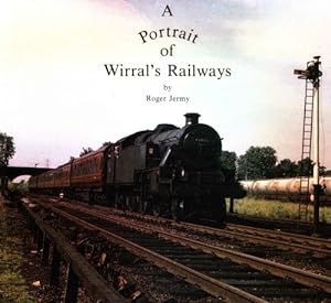 Bild des Verkufers fr A Portrait of Wirral's Railways zum Verkauf von WeBuyBooks