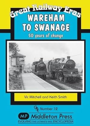 Bild des Verkufers fr Wareham to Swanage: 50 Years of Change (Great Railway Eras) zum Verkauf von WeBuyBooks