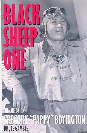 Bild des Verkufers fr Black Sheep One: The Life of Gregory "Pappy" Boyington zum Verkauf von Klondyke