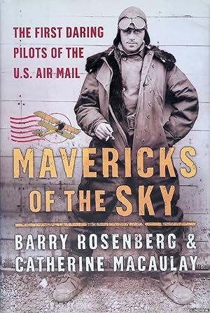 Bild des Verkufers fr Mavericks of the Sky: The First Daring Pilots of the U.S. Air Mail zum Verkauf von Klondyke