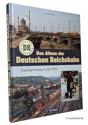 Seller image for Das Album der Deutschen Reichsbahn : Eisenbahnalltag in der DDR for sale by exlibris24 Versandantiquariat