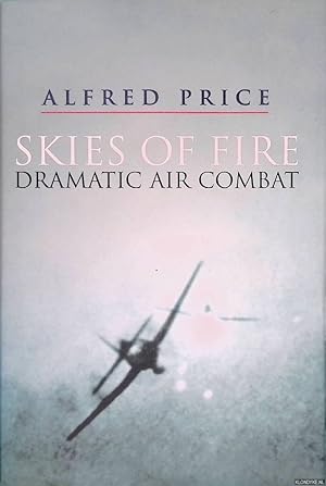 Bild des Verkufers fr Skies of Fire : Dramatic Air Combat zum Verkauf von Klondyke