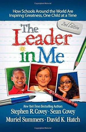 Bild des Verkufers fr The Leader in Me: How Schools Around the World Are Inspiring Greatness, One Child at a Time zum Verkauf von WeBuyBooks