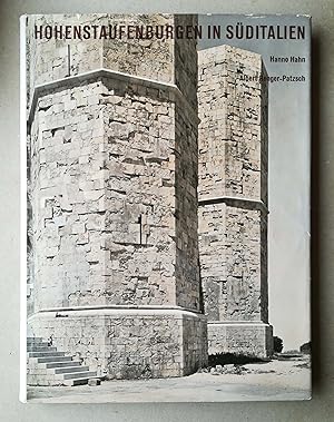Hohenstaufenburgen in Süditalien. Text und Abbildungen: Hanno Hahn. Bildtafeln: Albert Renger-Pat...