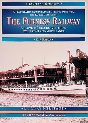 Bild des Verkufers fr The Furness Railway: An Illustrated Record including Photographs from the Sankey Collection: Volume 2: Locomotives, Ships, Excursions and Miscellanea zum Verkauf von Klondyke