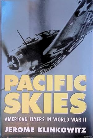 Imagen del vendedor de Pacific Skies: American Flyers in World War II a la venta por Klondyke