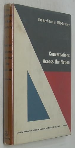 Bild des Verkufers fr The Architect at Mid-Century: Conversations Across the Nation zum Verkauf von Powell's Bookstores Chicago, ABAA