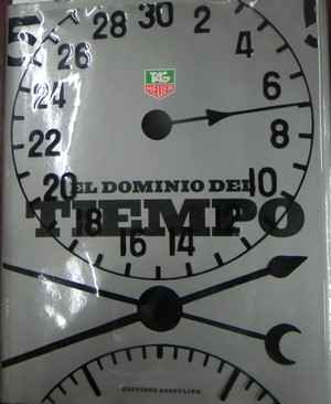 Imagen del vendedor de Heuer & Tagheuer. El dominio del tiempo a la venta por Libreria Sanchez