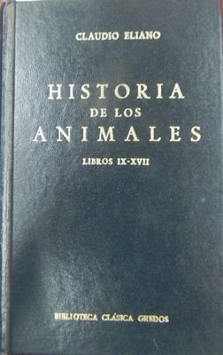 Seller image for Historia de los animales. Libros IX-XVII-CLAUDIO ELIANO for sale by Libreria Sanchez