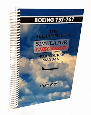 Bild des Verkufers fr Boing 757-767. The Airline Pilot's Simulator Checkride. Procedures Manual. zum Verkauf von Antiquariat Dennis R. Plummer