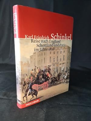 Bild des Verkufers fr Reise nach England, Schottland und Paris im Jahre 1826. Karl Friedrich Schinkel. Hrsg. und kommentiert von Gottfried Riemann. Mit einem Beitr. von David Bindman zum Verkauf von ANTIQUARIAT Franke BRUDDENBOOKS