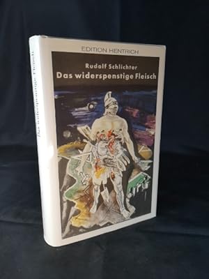 Das widerspenstige Fleisch: Eine Autobiographie. Band 1: Hrsg. u. Nachw. v. Kurt Grützmacher.