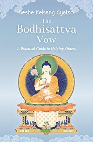 Immagine del venditore per The Bodhisattva Vow: A Practical Guide to Helping Others venduto da WeBuyBooks