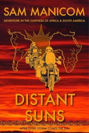 Seller image for Distant Suns: Adventure in the Vastness of Africa & South America: Adventure in the Vastness of Africa and South America for sale by WeBuyBooks