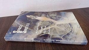 Seller image for Space Shuttle: Americas Wings to the Future for sale by BoundlessBookstore