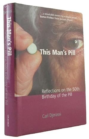 THIS MAN'S PILL: Reflections on the 50th Birthday of the Pill