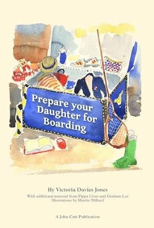 Seller image for Prepare your daughter for boarding: Ensuring Your Daughter is Ready to Get the Most out of Boarding School for sale by WeBuyBooks