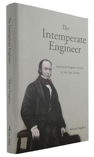 Seller image for THE INTEMPERATE ENGINEER: Isambard Kingdom Brunel in His Own Words for sale by Kay Craddock - Antiquarian Bookseller