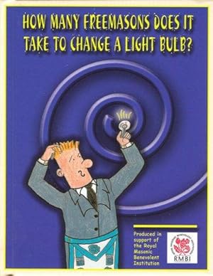 Bild des Verkufers fr How Many Freemasons Does it Take to Change a Light Bulb? zum Verkauf von WeBuyBooks