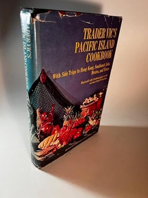 Seller image for TRADER VIC'S PACIFIC ISLAND COOKBOOK, WITH SIDE TRIPS TO HONG KONG, SOUTHEAST ASIA, MEXICO, AND TEXAS for sale by Abound Book Company