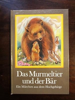 Das Murmeltier und der Bär. Ein Märchen aus dem Hochgebirge. Illustrationen: Martha-Luise Gubig