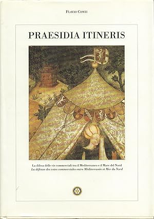 Praesidia itineris. La difesa delle vie commerciali tra il Mediterraneo e il Mare del Nord. -La d...