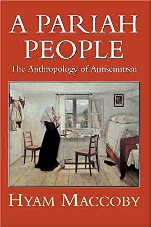 Immagine del venditore per A Pariah People: The Anthropology of Antisemitism (History and Politics) venduto da WeBuyBooks