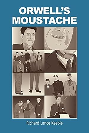 Seller image for Orwell's Moustache: Addressing More Orwellian Matters for sale by WeBuyBooks