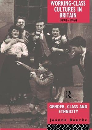 Bild des Verkufers fr Working Class Cultures in Britain, 1890-1960: Gender, Class and Ethnicity zum Verkauf von WeBuyBooks