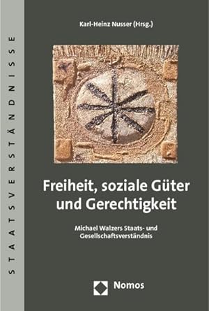 Seller image for Freiheit, soziale Gter und Gerechtigkeit: Michael Walzers Staats- und Gesellschaftsverstndnis (Staatsverstndnisse) for sale by Rheinberg-Buch Andreas Meier eK