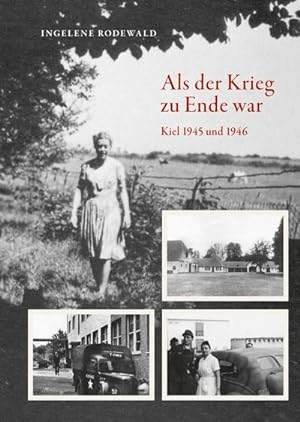Bild des Verkufers fr Als der Krieg zu Ende war, Kiel 1945 und 1946 zum Verkauf von Rheinberg-Buch Andreas Meier eK