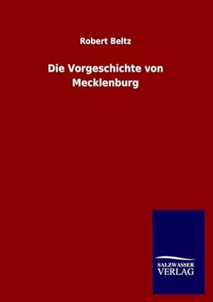 Bild des Verkufers fr Die Vorgeschichte von Mecklenburg zum Verkauf von Rheinberg-Buch Andreas Meier eK